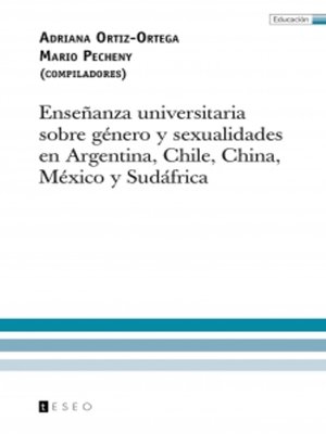 cover image of Enseñanza universitaria sobre género y sexualidades en Argentina, Chile, China, México y Sudáfrica